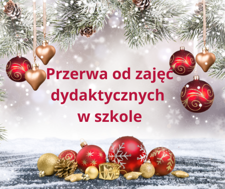  Przerwa od zajęć  dydaktycznych w szkole