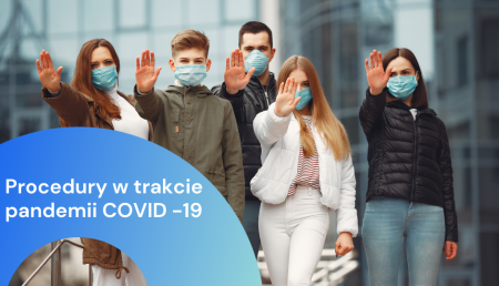 Procedury bezpieczeństwa w trakcie pandemii koronawirusa COVID-19 